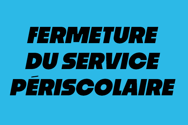 Fermeture du service périscolaire