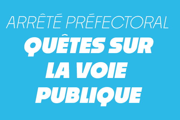 Arrêté préfectoral relatif aux quêtes sur la voie publique pour l’année 2025