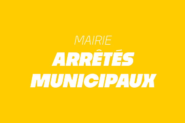 Arrêtés du Maire