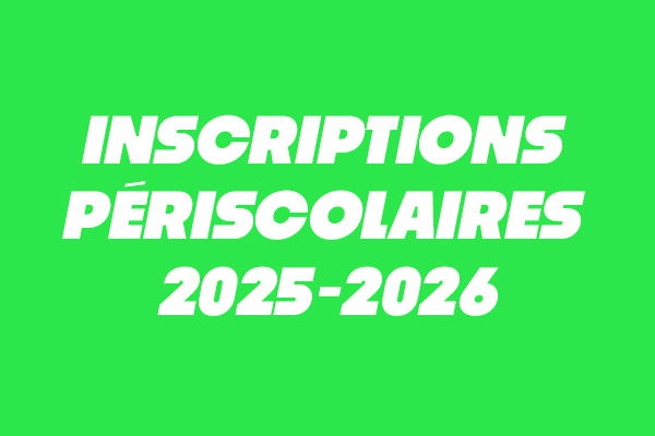 Inscriptions périscolaires 2025-2026