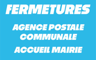 Fermeture de l’Agence Postale Communale et de l&rsquo;accueil de la Mairie