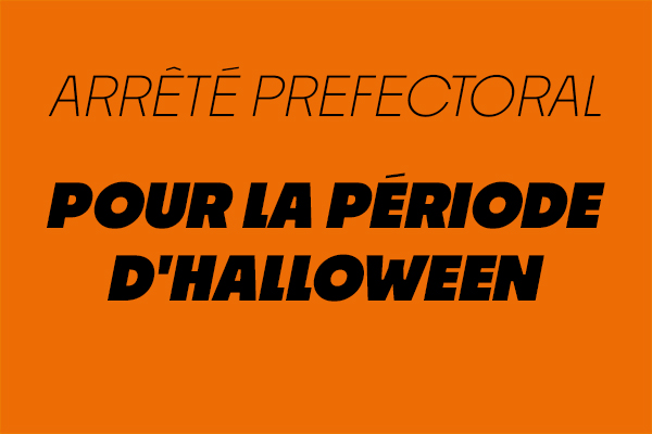 Arrêté Préfectoral pour la période d’halloween